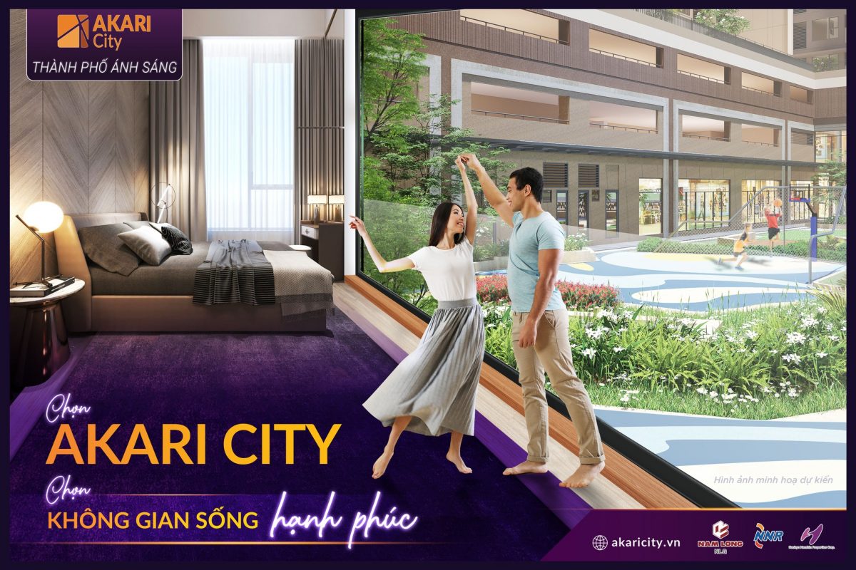 CHỌN AKARI CITY – CHỌN KHÔNG GIAN SỐNG HẠNH PHÚC