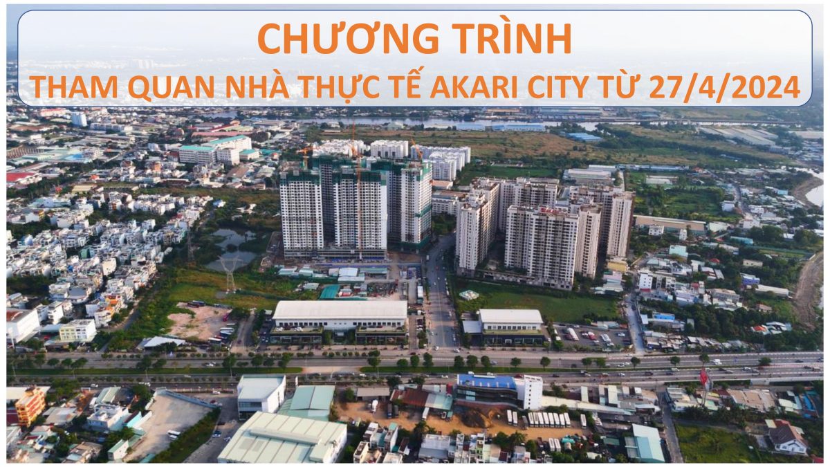 XEM NHÀ THỰC TẾ AKARI CITY TẠI CÔNG TRƯỜNG RICONS