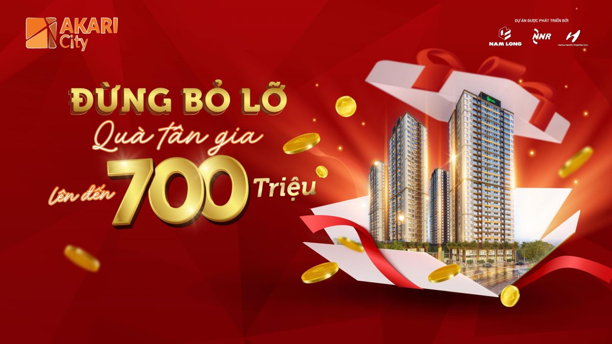 Akari City: Mua nhà cuối năm Nhận quà Tân Gia lên đến 700 triệu